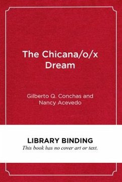 The Chicana/O/X Dream - Conchas, Gilberto Q; Acevedo, Nancy