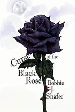 Curse of the Black Rose - Shafer, Bobbie J.