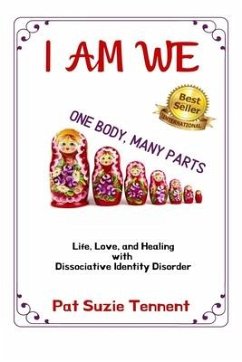 I AM WE - One Body, Many Parts: Life, Love, and Healing with Dissociative Identity Disorder - Suzie Tennent, Pat