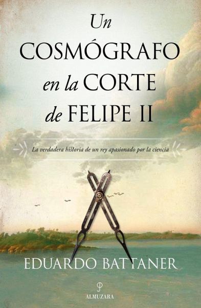 Un Cosmografo En La Corte de Felipe II Un Cosmografo En La Corte de Felipe II