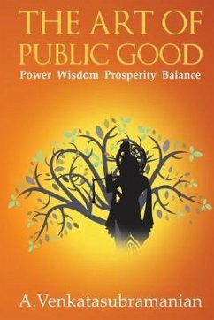 The Art of Public Good: Power Wisdom Prosperity Balance - A. Venkatasubramanian