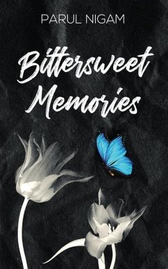 Bittersweet Memories - Parul Nigam