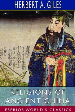 Religions of Ancient China (Esprios Classics) - Giles, Herbert A.