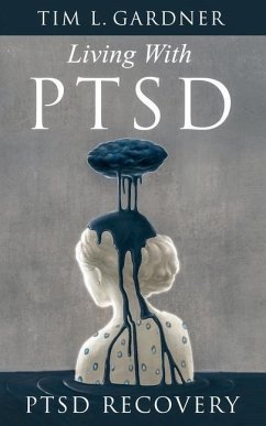 Living With PTSD - Gardner, Tim L