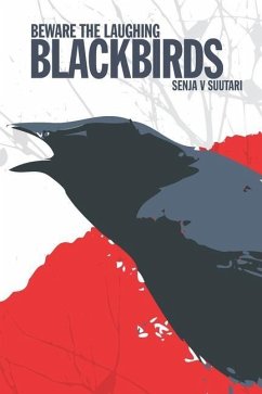 Beware the Laughing Blackbirds - Suutari, Senja V.