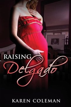 Raising Delgado: Arkansas Heat - Coleman, Karen Marie
