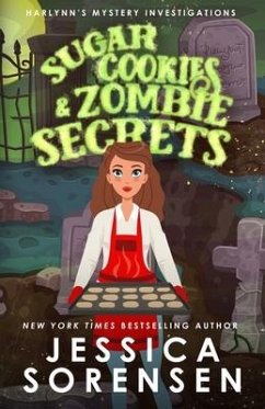 Sugar Cookies & Zombie Secrets: Mystery #1 - Sorensen, Jessica