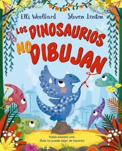 Los Dinosaurios No Dibujan - Woollard, Elli