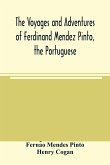 The voyages and adventures of Ferdinand Mendez Pinto, the Portuguese