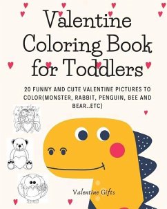 Valentine Coloring Book for Toddlers: 20 funny and cute valentine pictures to color(Monster, Rabbit, Penguin, Bee and Bear..etc) - Westover, Alexander