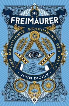 Die Freimaurer - Der mächtigste Geheimbund der Welt (eBook, ePUB) - Dickie, John