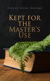 Kept for the Master's Use (eBook, ePUB)