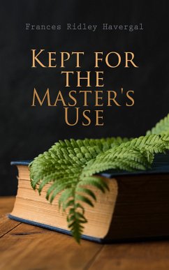 Kept for the Master's Use (eBook, ePUB) - Havergal, Frances Ridley