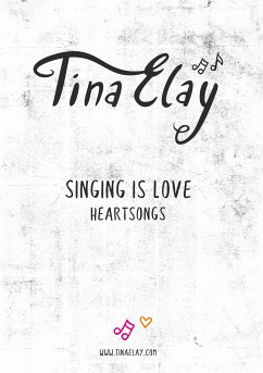 Singing is love (eBook, ePUB) - Elay, Tina