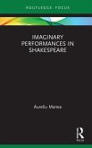 Imaginary Performances in Shakespeare (eBook, ePUB)