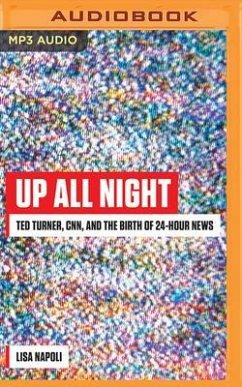 Up All Night: Ted Turner, CNN, and the Birth of 24-Hour News - Napoli, Lisa