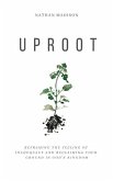 Uproot: Reframing the Feeling of Inadequacy and Reclaiming Your Ground in God's Kingdom