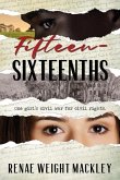 Fifteen-Sixteenths: One girl's civil war for civil rights.