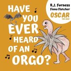 Have You Ever Heard Of An Orgo? (Oscar The Orgo)