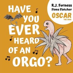 Have You Ever Heard Of An Orgo? (Oscar The Orgo) - Furness, R. J.
