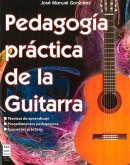 Pedagogía Práctica de la Guitarra: Técnicas de Aprendizaje; Procedimientos Pedagógicos; Supuestos Prácticos