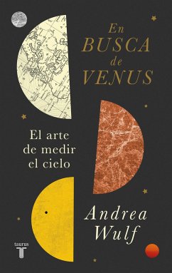 En busca de Venus : el arte de medir el cielo - Wulf, Andrea