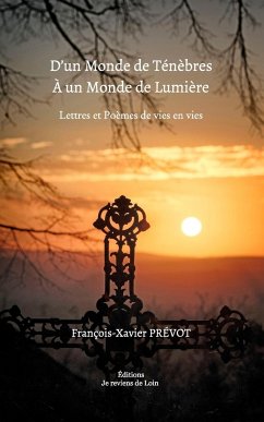 D'un Monde de Ténèbres à un Monde de Lumière - Prévot, François-Xavier