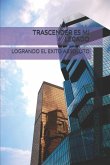 Trascender Es Mi Legado: Logrando El Exito Absoluto