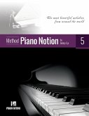 Piano Notion Method Book Five: The most beautiful melodies from around the world
