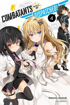 Combatants Will Be Dispatched!, Vol. 4 (Light Novel) - Akatsuki, Natsume