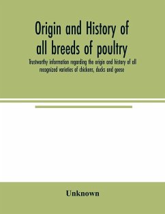 Origin and history of all breeds of poultry - Unknown