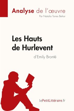 Les Hauts de Hurlevent de Emily Brontë (Analyse de l'oeuvre) - Lepetitlitteraire; Natalia Torres Behar