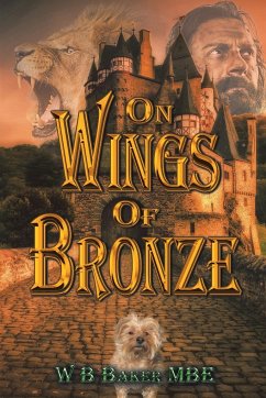 On Wings of Bronze - Baker Mbe, W. B.