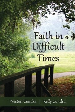 Faith In Difficult Times - Condra, Preston; Condra, Kelly