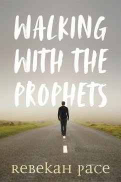 Walking with the Prophets - Pace, Rebekah