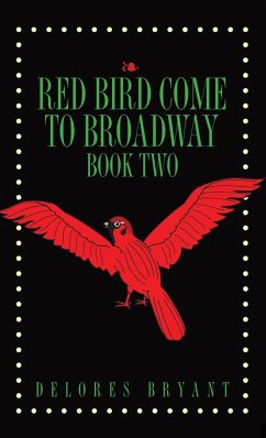 Red Bird Come to Broadway - Bryant, Delores