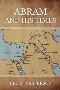 Abram and His Times - Casperson, Lee W.