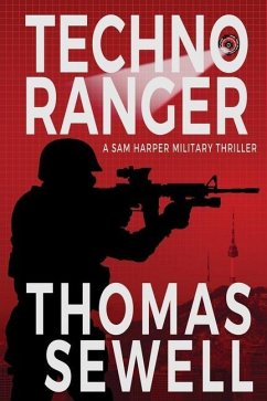 Techno Ranger: A Sam Harper Military Thriller - Sewell, Thomas