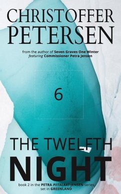 The Twelfth Night: A Scandinavian Dark Advent novel set in Greenland - Petersen, Christoffer