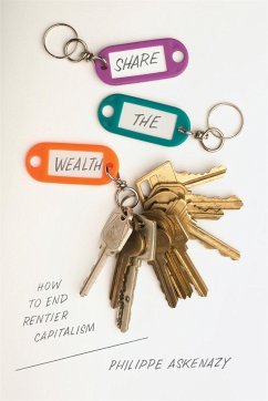 Share the Wealth: How to End Rentier Capitalism - Askenazy, Philippe