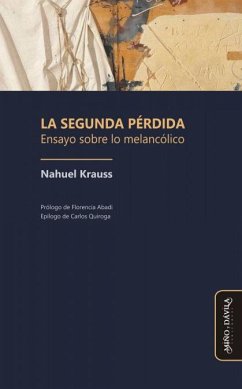 La segunda pérdida: Ensayo sobre lo melancólico Cover La segunda pérdida: Ensayo sobre lo melancólico