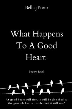 What Happens To A Good Heart - Belhaj, Nour