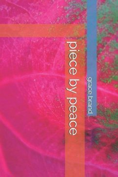 piece by peace - Brand, Grace Elaine