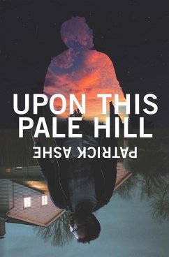 Upon This Pale Hill - Ashe, Patrick