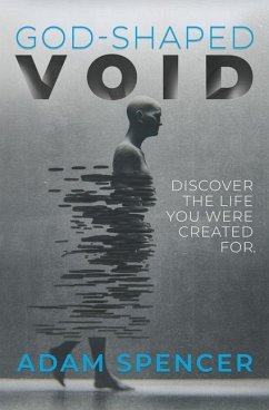 God-Shaped Void: Discover the Life You Were Created For. - Spencer, Adam