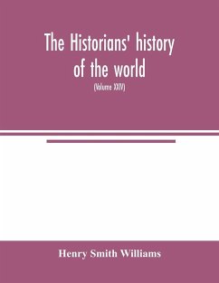 The historians' history of the world; a comprehensive narrative of the rise and development of nations as recorded by over two thousand of the great writers of all ages (Volume XXIV) - Smith Williams, Henry
