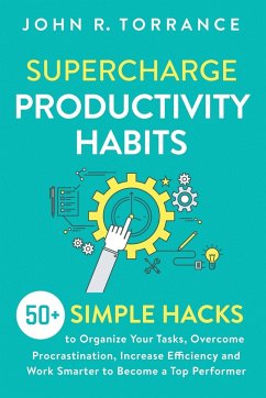 Supercharge Productivity Habits - Torrance, John R.