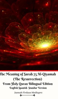 The Meaning of Surah 75 Al-Qiyamah (The Resurrection) From Holy Quran Bilingual Edition English Spanish Standar Version - Mediapro, Jannah Firdaus