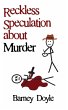 Reckless Speculation about Murder - Bild 1