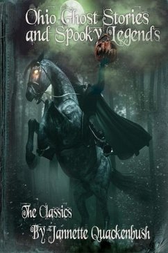 Ohio Ghost Stories and Spooky Legends - Quackenbush, Jannette